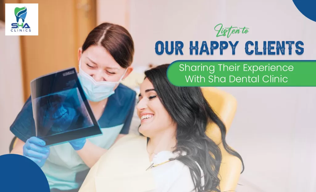 Listen to Our Happy Clients Sharing Their Experience With Sha Dental Clinic